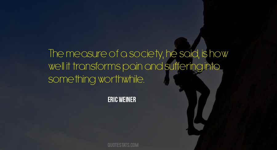Measure Of A Society Quotes #404733