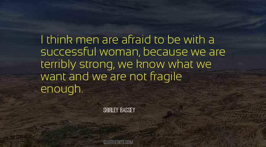 Quotes About Fragile Woman #385683