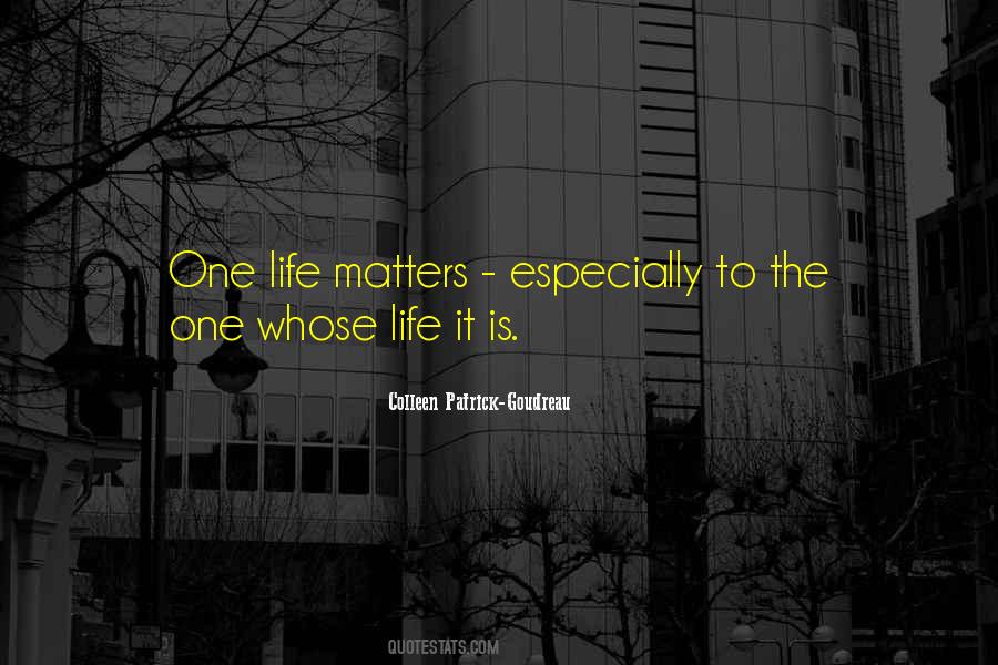 Quotes About Life Matters #1074667