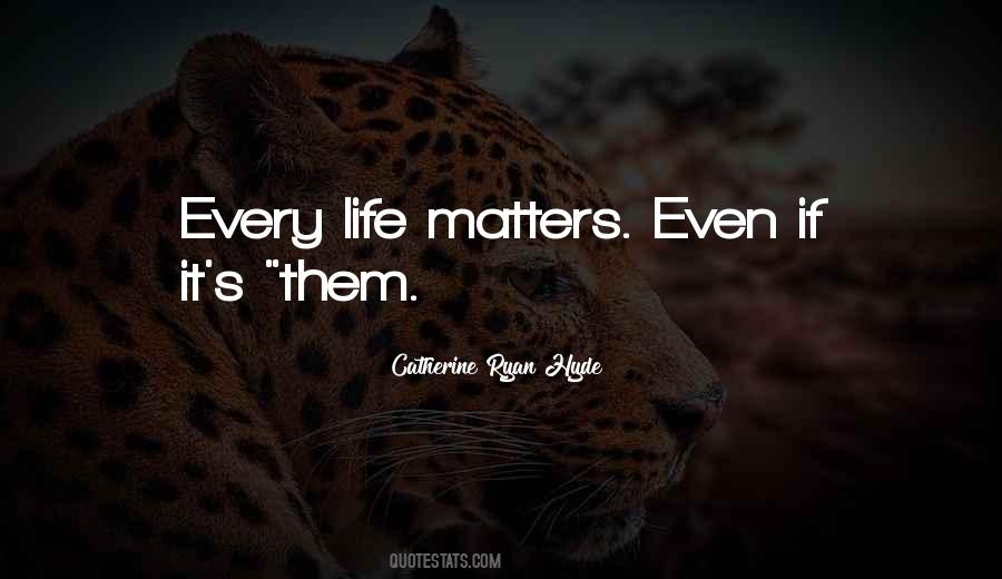 Quotes About Life Matters #194050