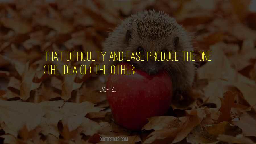 Difficulty And Ease Quotes #338654
