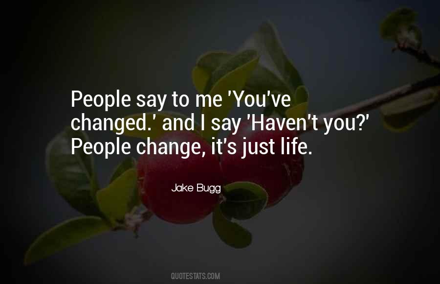 Quotes About You've Changed #806121