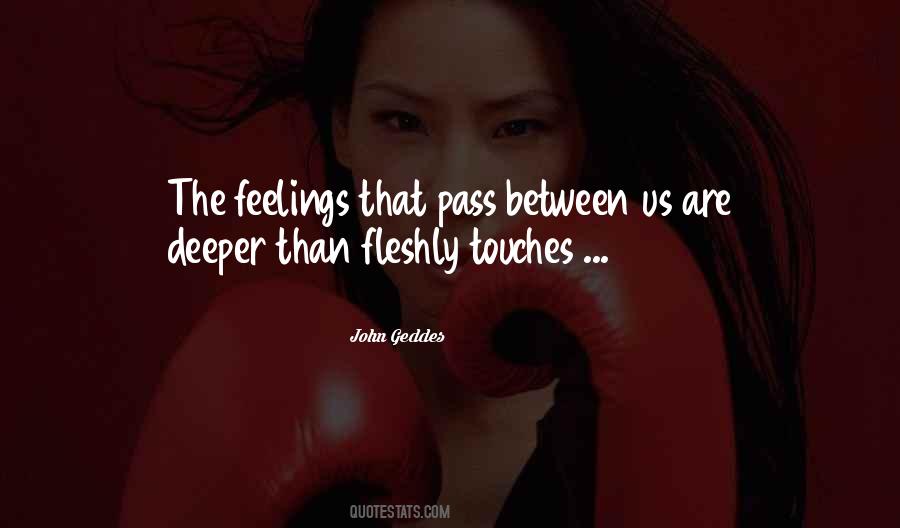 Quotes About Deep Feelings Of Love #420368