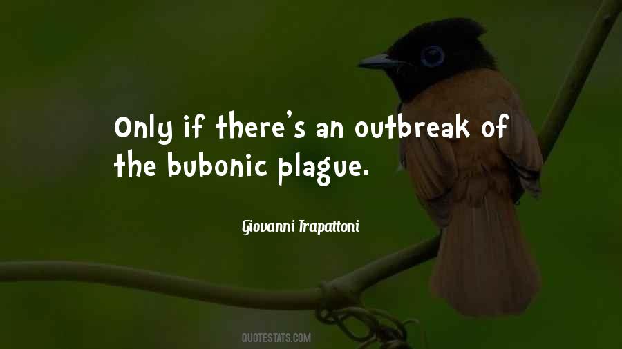 Quotes About Outbreaks #991877