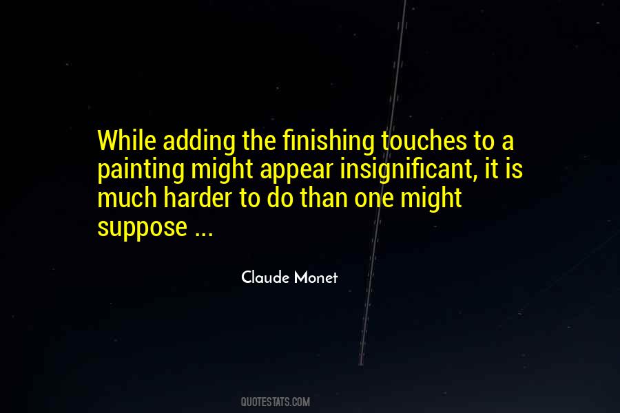 Quotes About Finishing Touches #1472985
