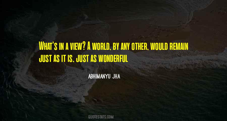 What A Wonderful World Quotes #1126044