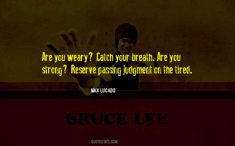 Tired And Weary Quotes #1863015