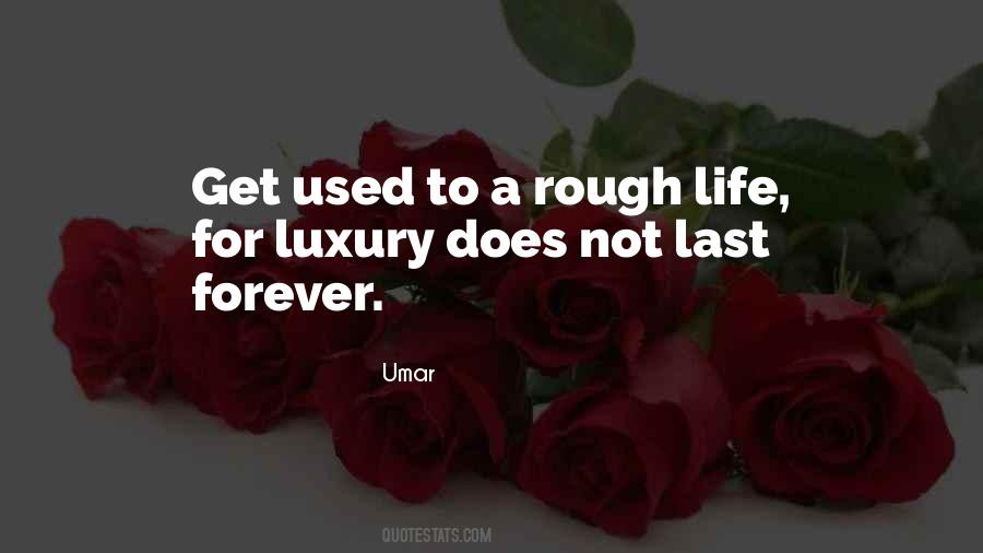 Quotes About A Rough Life #1045528