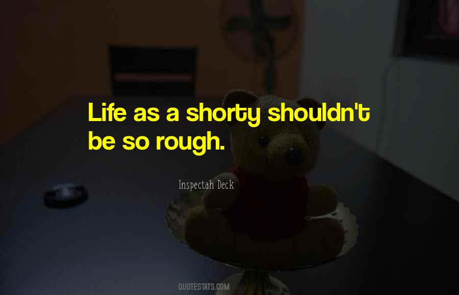 Quotes About A Rough Life #1159493