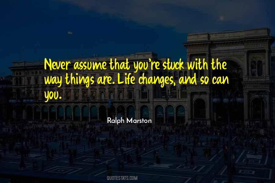 Quotes About Life Changes #1263387