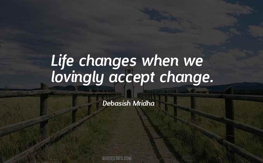 Quotes About Life Changes #1429638