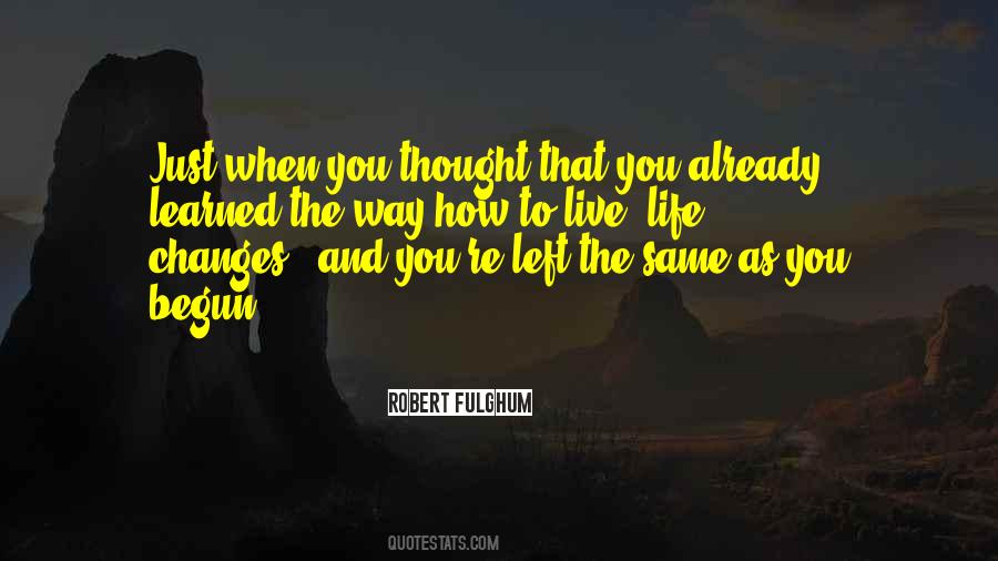 Quotes About Life Changes #1585693