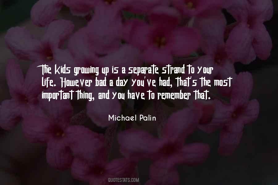 Your Kids Growing Up Quotes #1870228