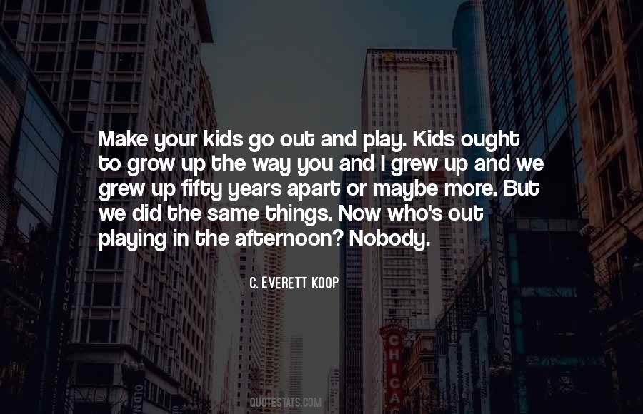 Your Kids Growing Up Quotes #461796