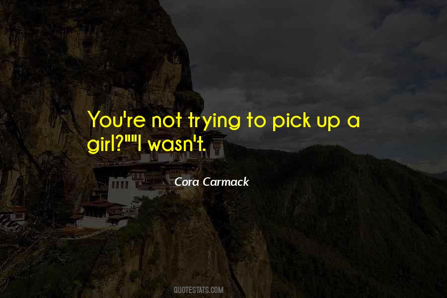 Quotes About Trying To Get A Girl #264795