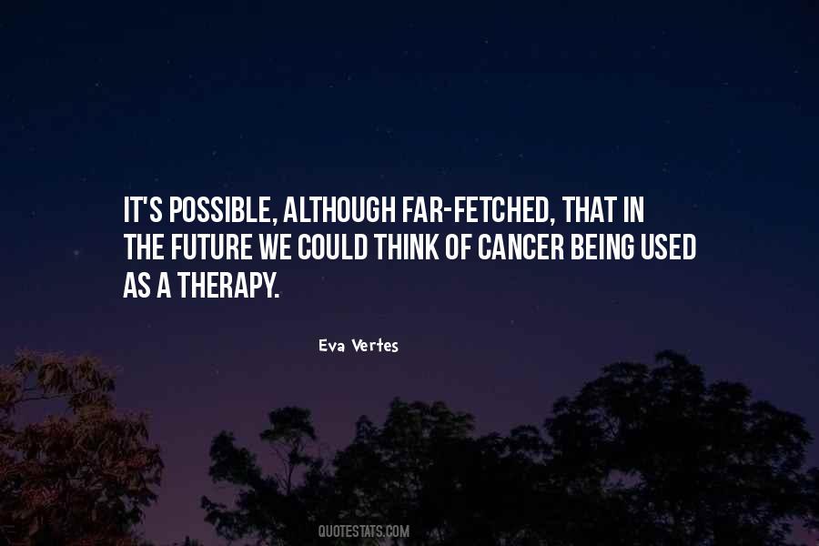 Quotes About Someone With Cancer #23940