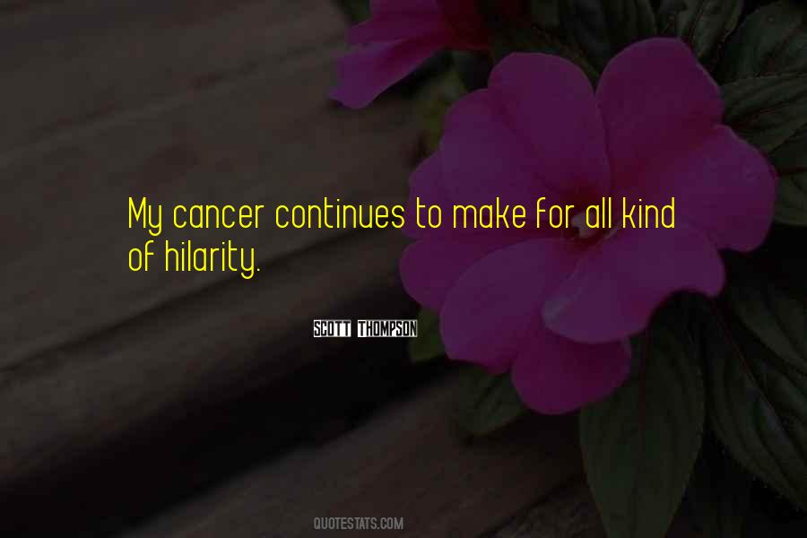 Quotes About Someone With Cancer #28069