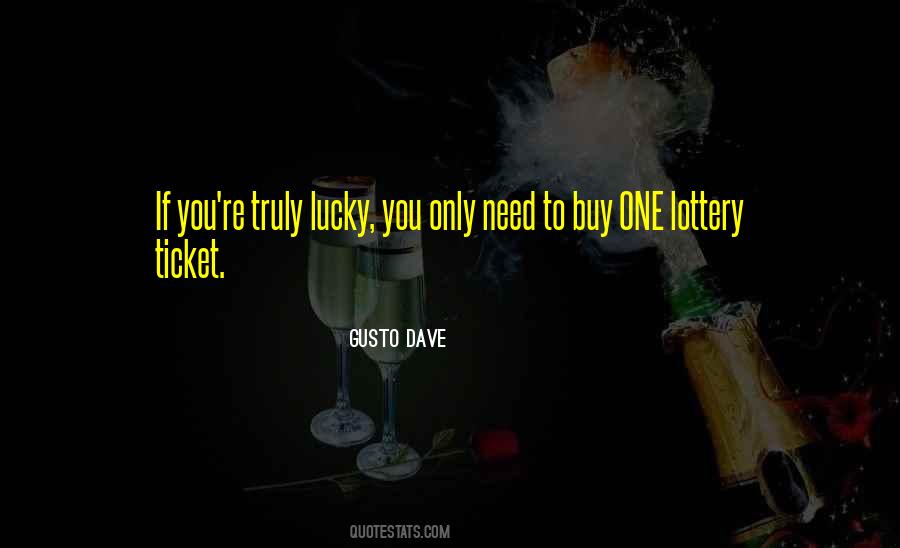 Quotes About Lottery Ticket #1304233