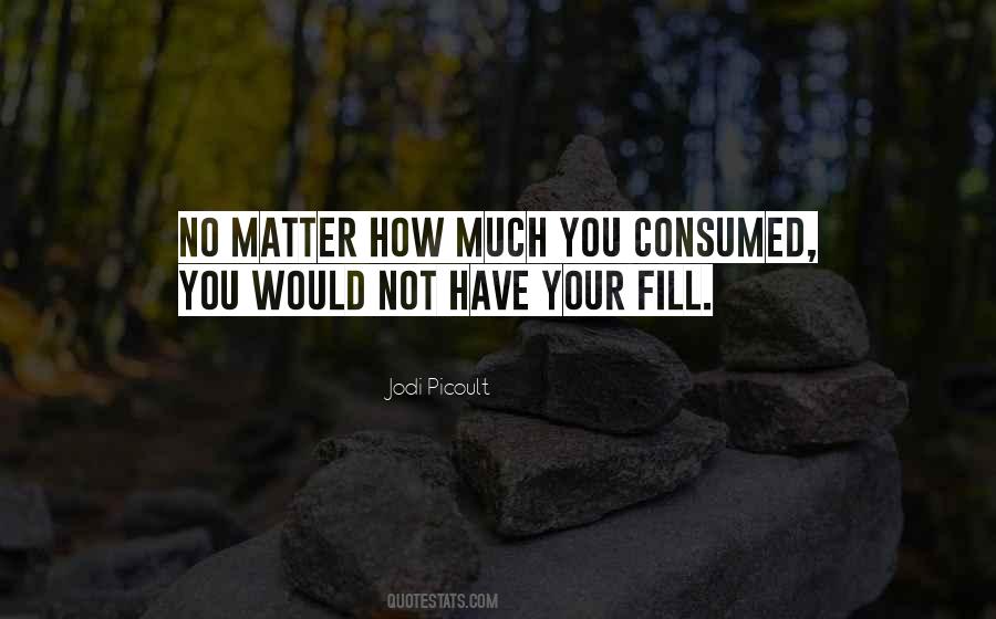 Consumed You Quotes #1665441
