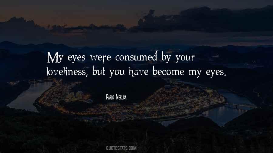 Consumed You Quotes #249921