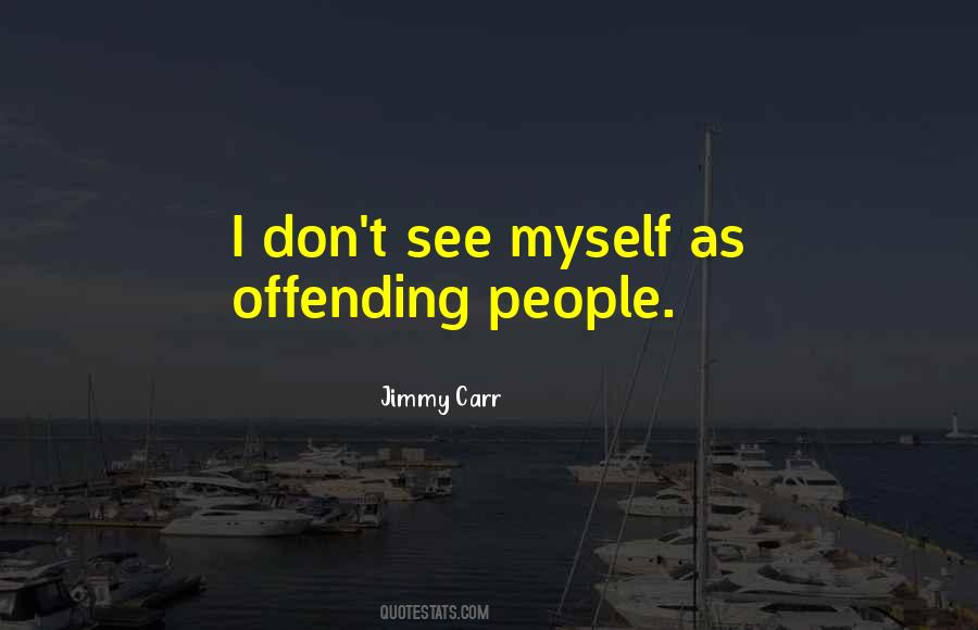 Quotes About Offending #1625550