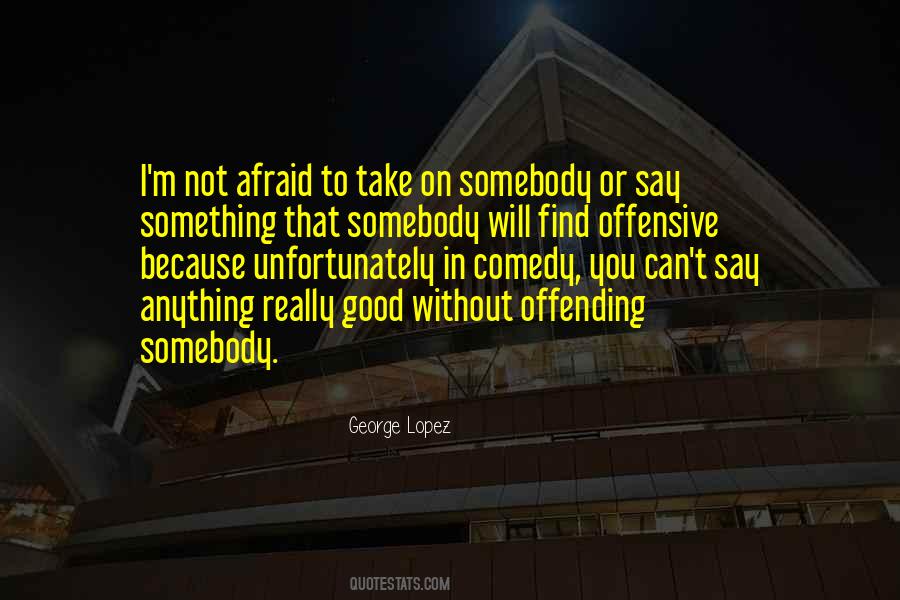 Quotes About Offending #393196