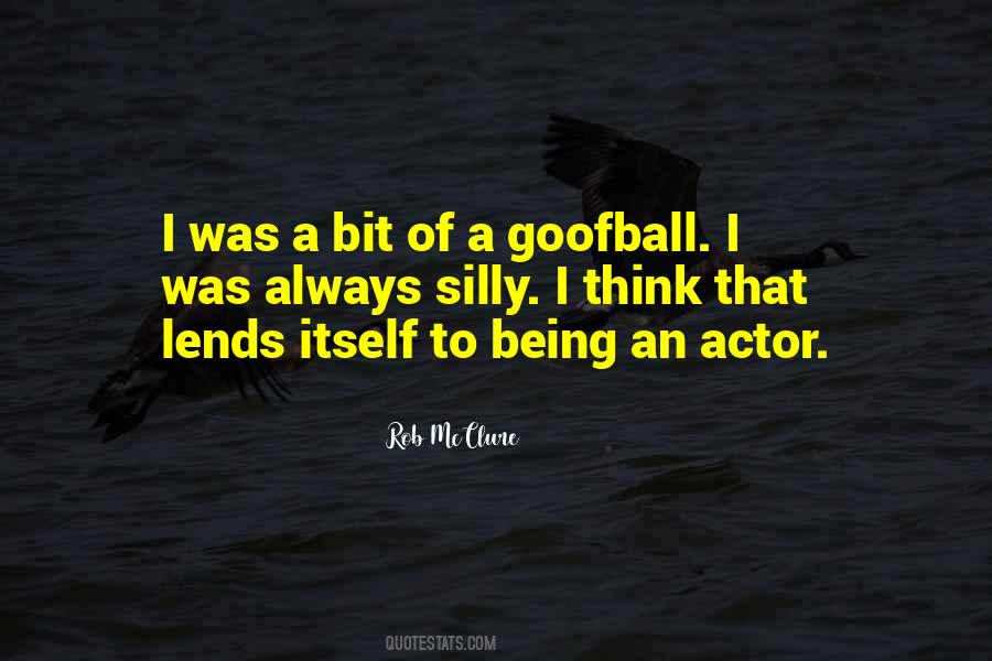 Being An Actor Quotes #1119386