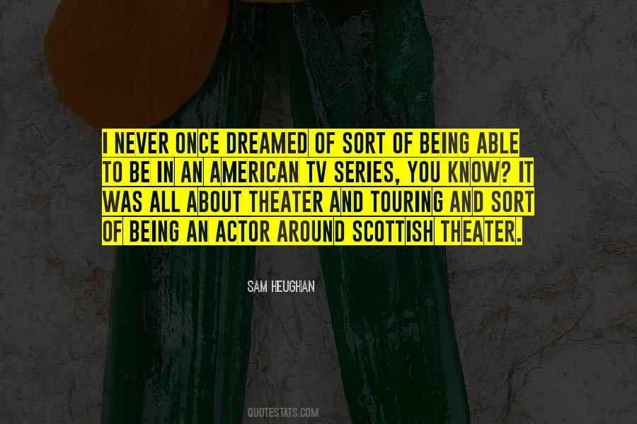 Being An Actor Quotes #1460618