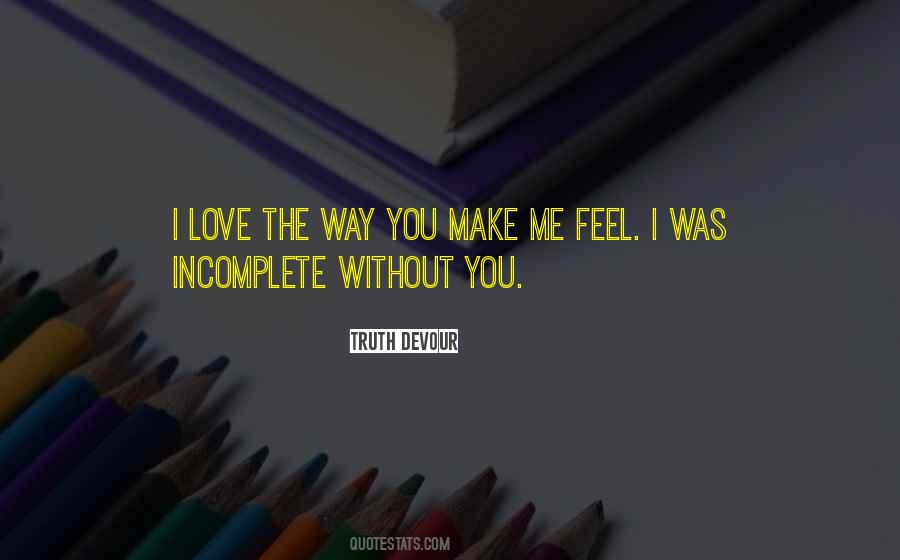 Quotes About Incomplete Without You #1554557