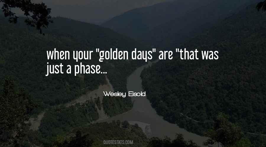 Quotes About Golden Days #634500