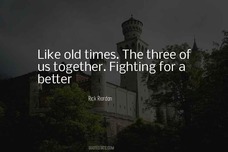 Quotes About Better Times #81555