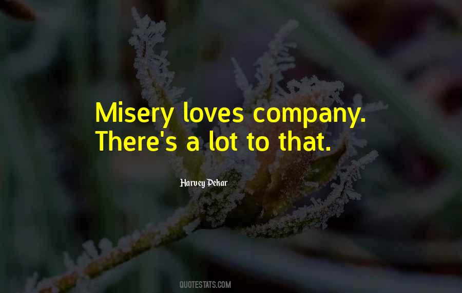 Quotes About Misery Loves Company #1654835