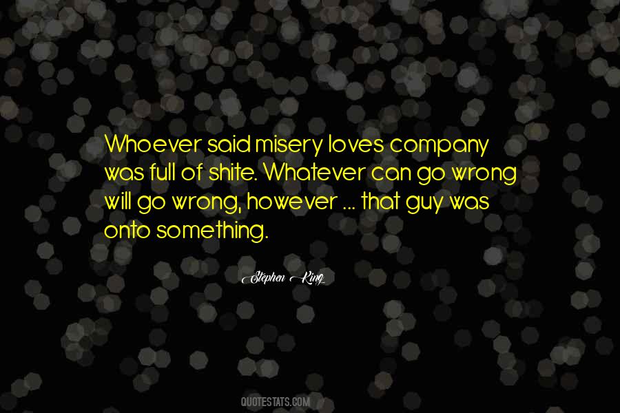 Quotes About Misery Loves Company #850629