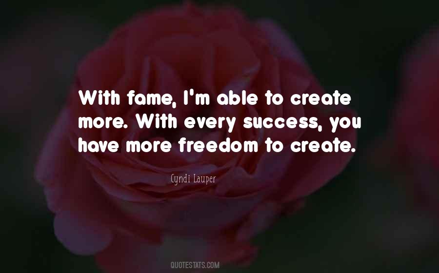 Quotes About Freedom To Create #1191178