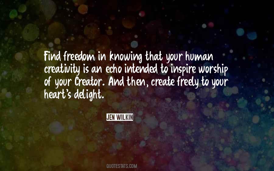 Quotes About Freedom To Create #1830626