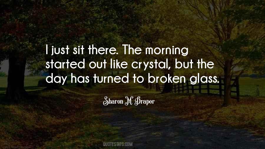 Quotes About Broken Glass #1520452