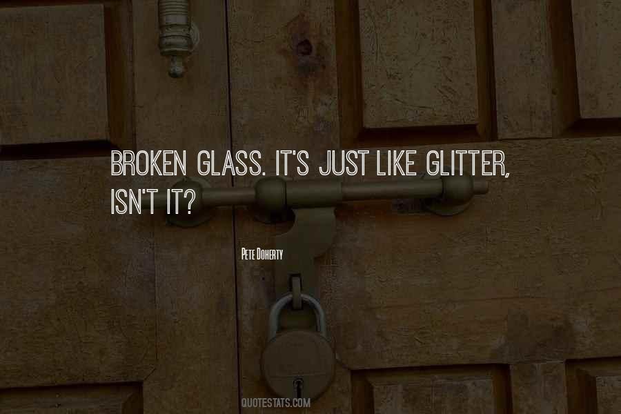 Quotes About Broken Glass #207104