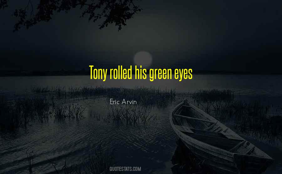 Quotes About Green Eyes #1481433