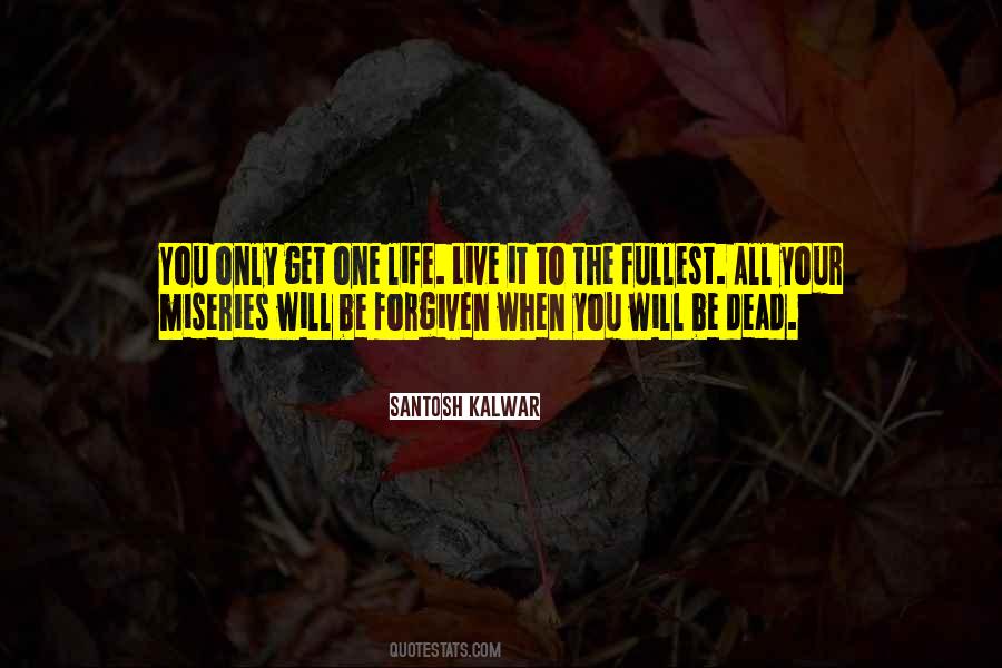 Quotes About One Life Live It #890552