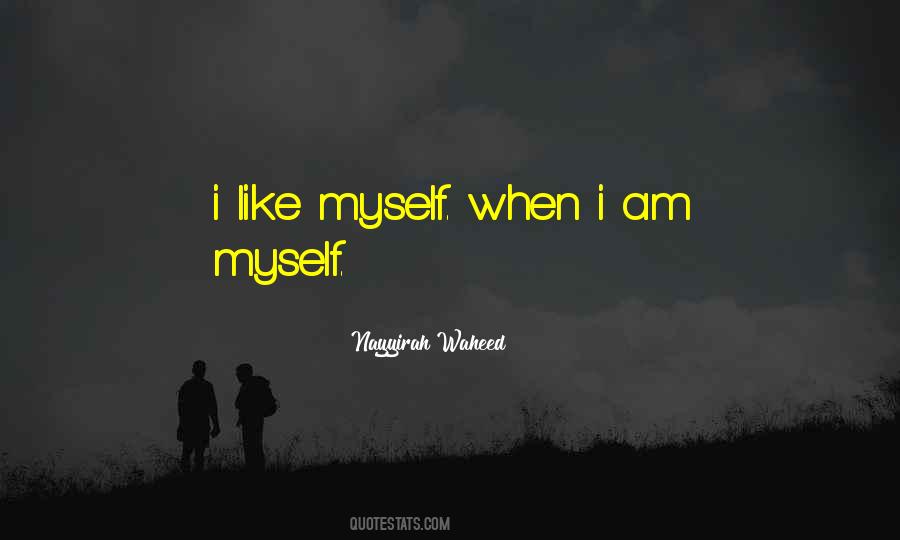 Quotes About I Like Myself #1565509