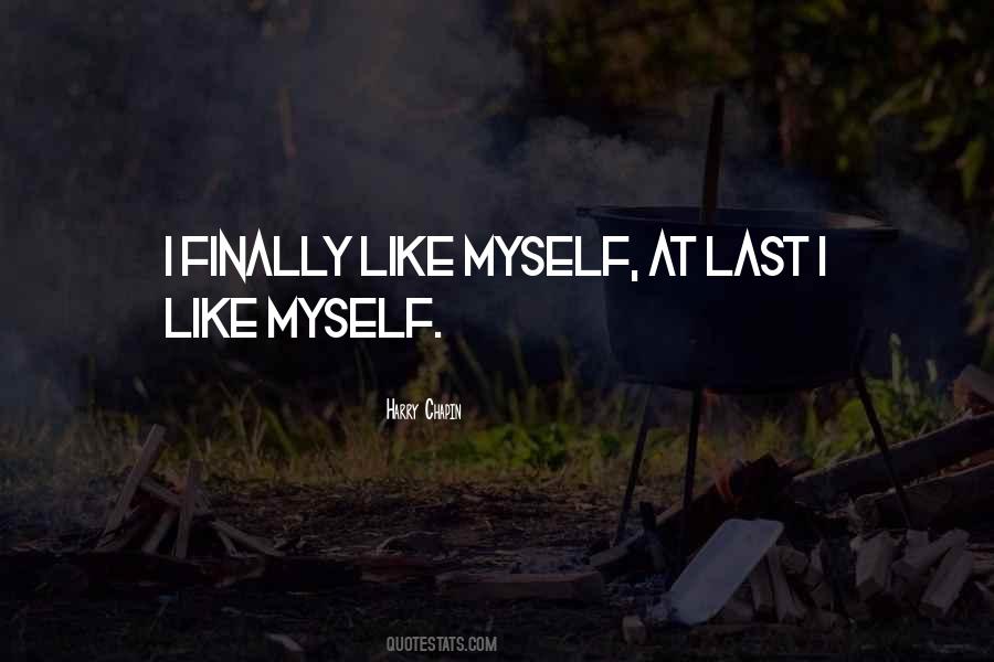 Quotes About I Like Myself #254812