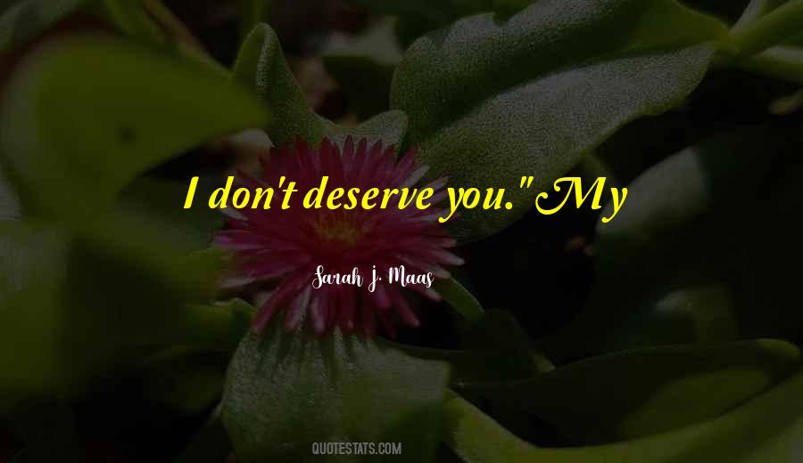 Deserve You Quotes #365770