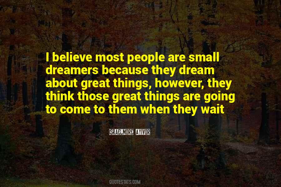 Quotes About Big Dreamers #499160