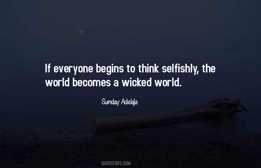 Quotes About The Selfish World #1203683