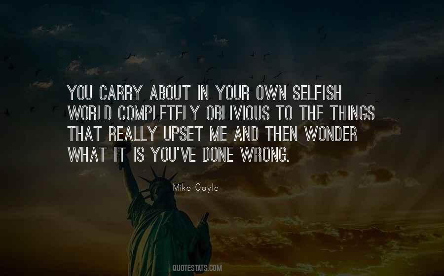 Quotes About The Selfish World #911463