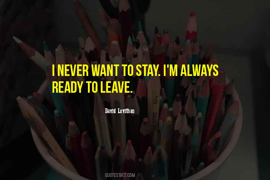 Quotes About Ready To Leave #321495