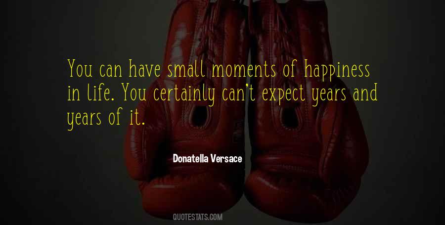 Quotes About Moments Of Happiness #222052