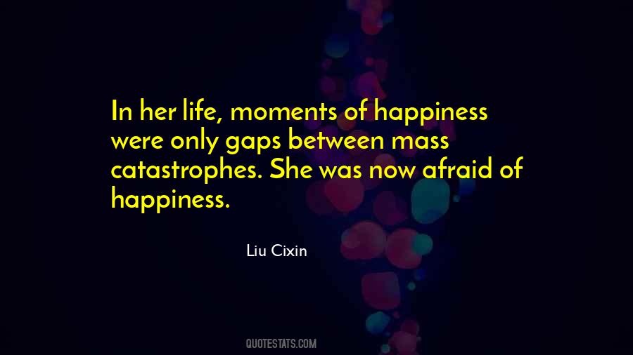 Quotes About Moments Of Happiness #695420