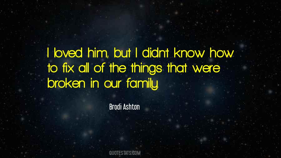 Quotes About Having A Broken Family #543512