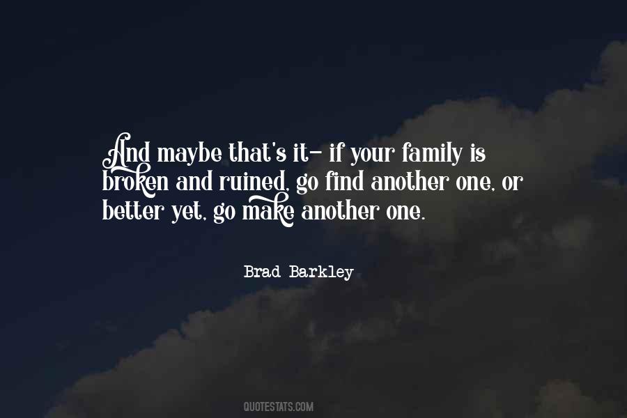 Quotes About Having A Broken Family #711069